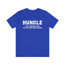 Huncle - Like a Regular Uncle But Way More Good Looking Unisex Short Sleeve Tee