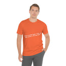 Unisex Jersey Short Sleeve Tee Bob Seger Fire Down Below