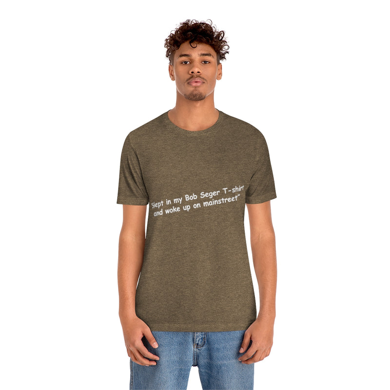 Unisex Jersey Short Sleeve Tee Bob Seger on Mainstreet