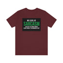 My Level of Sarcasm…. Unisex Jersey Short Sleeve Tee