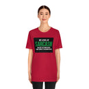 My Level of Sarcasm…. Unisex Jersey Short Sleeve Tee