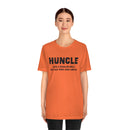 Huncle - Like a Regular Uncle But Way More Good Looking Unisex Short Sleeve Tee