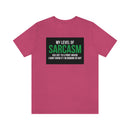My Level of Sarcasm…. Unisex Jersey Short Sleeve Tee