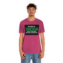My Level of Sarcasm…. Unisex Jersey Short Sleeve Tee