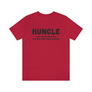 Huncle - Like a Regular Uncle But Way More Good Looking Unisex Short Sleeve Tee