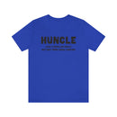 Huncle - Like a Regular Uncle But Way More Good Looking Unisex Short Sleeve Tee