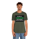 My Level of Sarcasm…. Unisex Jersey Short Sleeve Tee