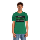 My Level of Sarcasm…. Unisex Jersey Short Sleeve Tee