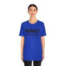 Huncle - Like a Regular Uncle But Way More Good Looking Unisex Short Sleeve Tee