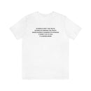 Science is not the Truth - Science is Finding the Truth Soft Cotton Tee
