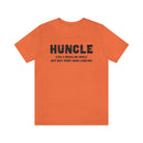 Huncle - Like a Regular Uncle But Way More Good Looking Unisex Short Sleeve Tee
