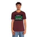 My Level of Sarcasm…. Unisex Jersey Short Sleeve Tee