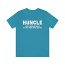 Huncle - Like a Regular Uncle But Way More Good Looking Unisex Short Sleeve Tee