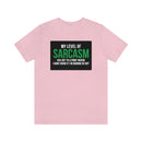 My Level of Sarcasm…. Unisex Jersey Short Sleeve Tee