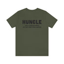 Huncle - Like a Regular Uncle But Way More Good Looking Unisex Short Sleeve Tee
