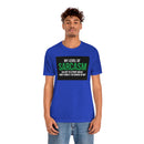 My Level of Sarcasm…. Unisex Jersey Short Sleeve Tee
