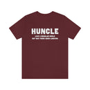 Huncle - Like a Regular Uncle But Way More Good Looking Unisex Short Sleeve Tee