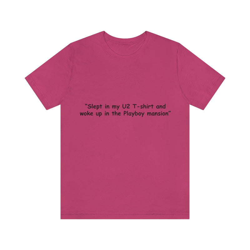 Unisex Jersey Short Sleeve Tee U2 in the Playboy Mansion