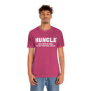 Huncle - Like a Regular Uncle But Way More Good Looking Unisex Short Sleeve Tee