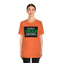 My Level of Sarcasm…. Unisex Jersey Short Sleeve Tee