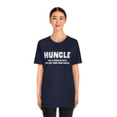 Huncle - Like a Regular Uncle But Way More Good Looking Unisex Short Sleeve Tee