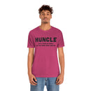 Huncle - Like a Regular Uncle But Way More Good Looking Unisex Short Sleeve Tee