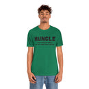Huncle - Like a Regular Uncle But Way More Good Looking Unisex Short Sleeve Tee