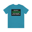 My Level of Sarcasm…. Unisex Jersey Short Sleeve Tee
