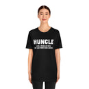 Huncle - Like a Regular Uncle But Way More Good Looking Unisex Short Sleeve Tee