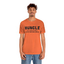 Huncle - Like a Regular Uncle But Way More Good Looking Unisex Short Sleeve Tee