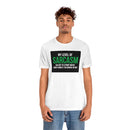 My Level of Sarcasm…. Unisex Jersey Short Sleeve Tee
